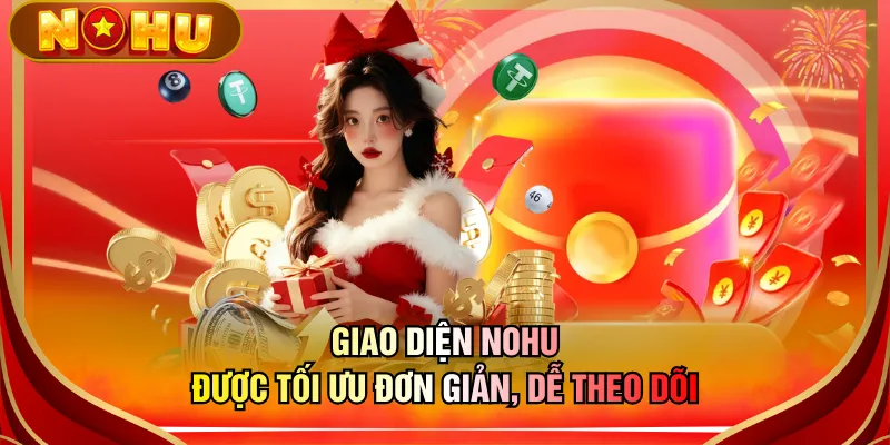 Giao diện NOHU được tối ưu đơn giản, dễ theo dõi